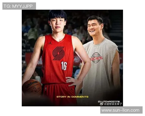 超级巅峰姚明的传奇之路与中国篮球的辉煌未来展望